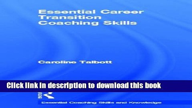 Read Essential Career Transition Coaching Skills (Essential Coaching Skills and Knowledge) PDF Free