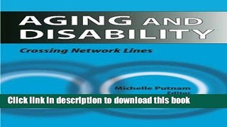 Read Aging and Disability: Crossing Network Lines  Ebook Free