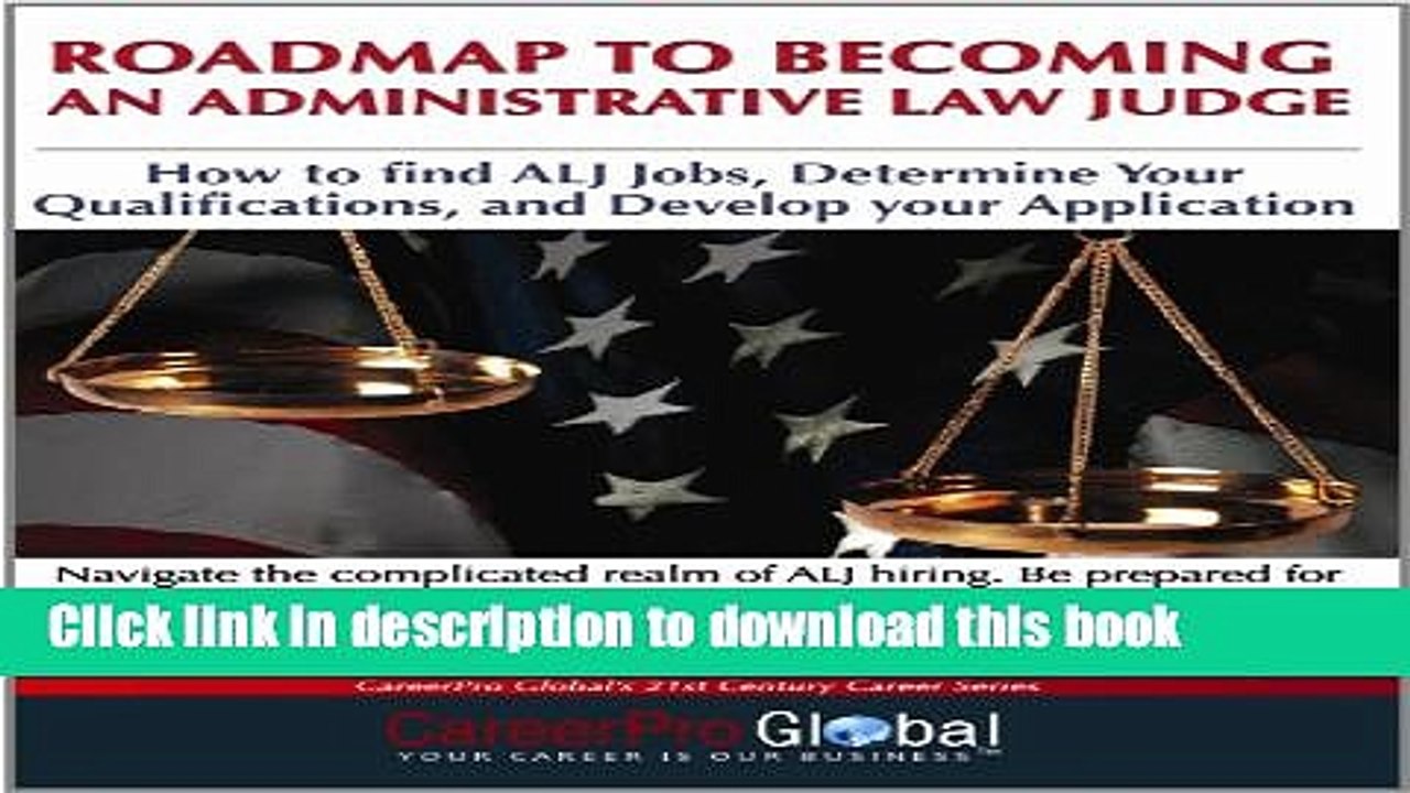 Read Roadmap to Becoming an Administrative Law Judge: How to Find ALJ Jobs, Determine Your