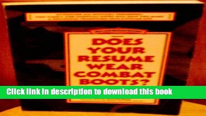 Read Does Your Resume Wear Combat Boots?: How to Turn Your Military Experience into a Good