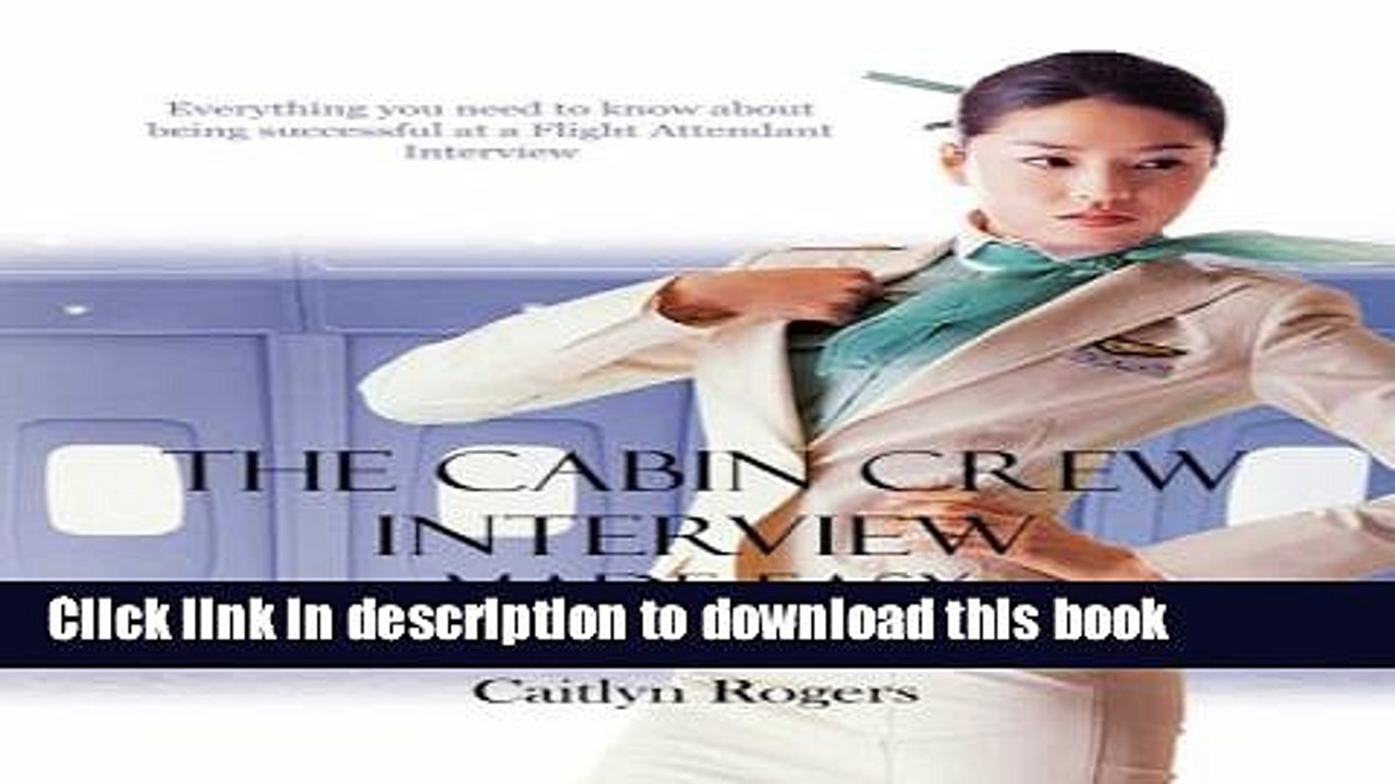 Download The Cabin Crew Interview Made Easy - Everything you need to know about being successful