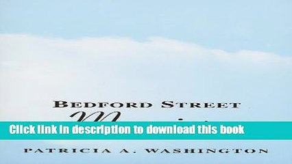 Download Bedford Street Memoirs: Living on My Block in the  60s PDF Free