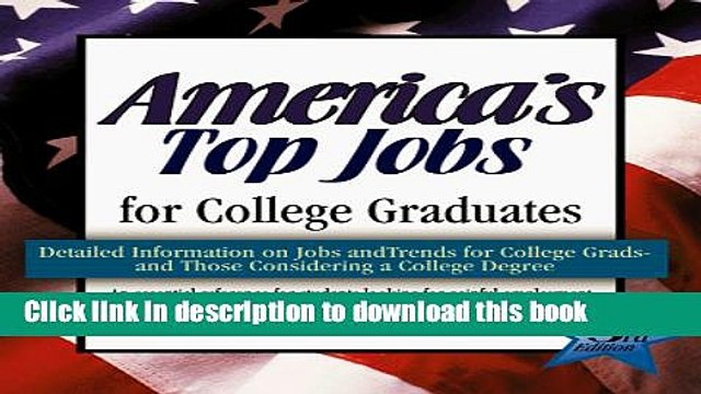 Read America s Top Jobs for College Graduates: Detailed Information on 112 Major Jobs Requiring