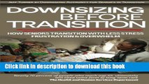 Read Downsizing before Transition: How seniors transition with less stress frustartion and