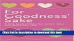 Read For Goodness  Sake: A Daily Book of Cheer for Nurses  Aides and Others Who Care (Care
