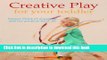 Read Creative Play for Your Toddler: Steiner Waldorf Expertise and Toy Projects for 2 - 4s  Ebook