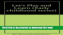 Read Let s Play and Learn: An Activity Book for Parents and Young Children (Early childhood