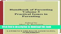 Read Handbook of Parenting: Volume 5: Practical Issues in Parenting, Second Edition  Ebook Free