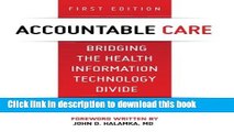 Read Accountable Care. Bridging the Health Information Technology Divide. 1st Edition  Ebook Free