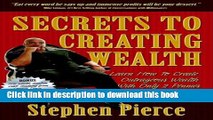 Read Secrets to Creating Wealth: Learn How to Create Outrageous Wealth with Only Two Pennies to