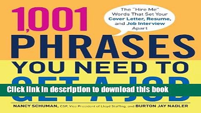 Read 1,001 Phrases You Need to Get a Job: The Hire Me Words that Set Your Cover Letter, Resume,