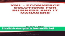 Read XML: eCommerce Solutions for Business and IT Managers: eCommerce Solutions for Business and