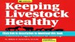 Read Book Keeping Livestock Healthy: A Veterinary Guide To Horses, Cattle, Pigs, Goats   Sheep PDF