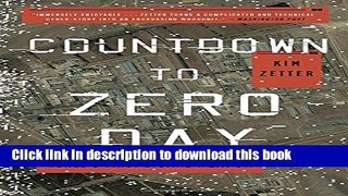 Download Countdown to Zero Day: Stuxnet and the Launch of the World s First Digital Weapon  Read