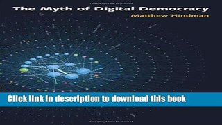 Download The Myth of Digital Democracy Free Books