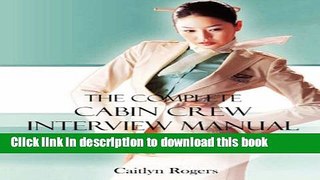 Read The Complete Cabin Crew Interview Manual - The ultimate guide to being successful at a Flight