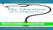 Read The Question of Competence: Reconsidering Medical Education in the Twenty-First Century (The