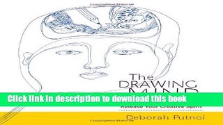 Download The Drawing Mind: Silence Your Inner Critic and Release Your Creative Spirit Ebook Online