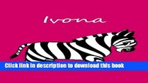 Read personalisiertes Malbuch / Notizbuch / Tagebuch - Ivona: DIN A4 - blanko - Zebra (German