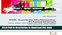 Read XML-basierte Multimedia-PrÃ¤sentationen: Texte, Bilder und Videos mit XML beschreiben und