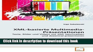 Read XML-basierte Multimedia-PrÃ¤sentationen: Texte, Bilder und Videos mit XML beschreiben und