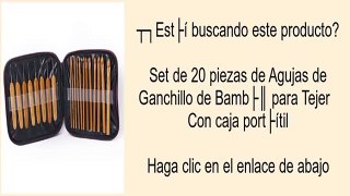 Set de 20 piezas de Agujas de Ganchillo de Bambú para Tejer   Con caja portátil