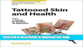 Read Tattooed Skin and Health (Current Problems in Dermatology, Vol. 48)  PDF Online
