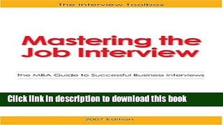 Read Mastering the Job Interview: The MBA Guide to Successful Business Interviews - 3rd Edition