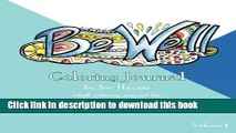Read Be Well Coloring Journal: Adult Coloring Journal for Your Health and Wellness Goals Ebook