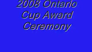 2008 Ontario Cup Award Ceremony