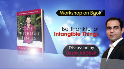 Be Thankful of Tangible Things By Qasim Ali Shah