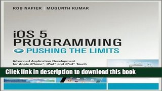 Read iOS 5 Programming Pushing the Limits: Developing Extraordinary Mobile Apps for Apple iPhone,