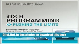 Read iOS 6 Programming Pushing the Limits: Advanced Application Development for Apple iPhone, iPad