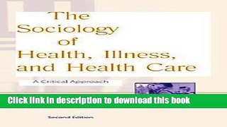 Read The Sociology of Health, Illness, and Health Care: A Critical Approach  PDF Free