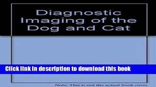 Read Book Diagnostic Imaging of the Dog and Cat E-Book Free