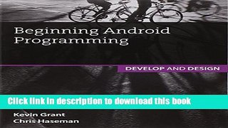 Read Beginning Android Programming: Develop and Design  Ebook Free