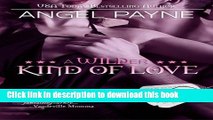 [Download] A WILDer Kind Of Love--A WILD Boys Novel (The WILD Boys of Special Forces) (Volume 7)