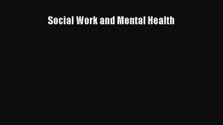 [PDF] Social Work and Mental Health Download Full Ebook