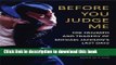 Read Before You Judge Me: The Triumph and Tragedy of Michael Jackson s Last Days Ebook Free