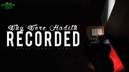 Why Were Hadith Recorded