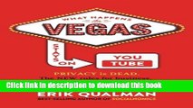 Read What Happens in Vegas Stays on YouTube: Privacy Is Dead. The New Rules of Reputation. PDF