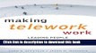 Read Making Telework Work: Leading People and Leveraging Technology for High-Impact Results Ebook