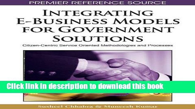 Download Integrating E-Business Models For Government Solutions: Citizen-Centric Service Oriented