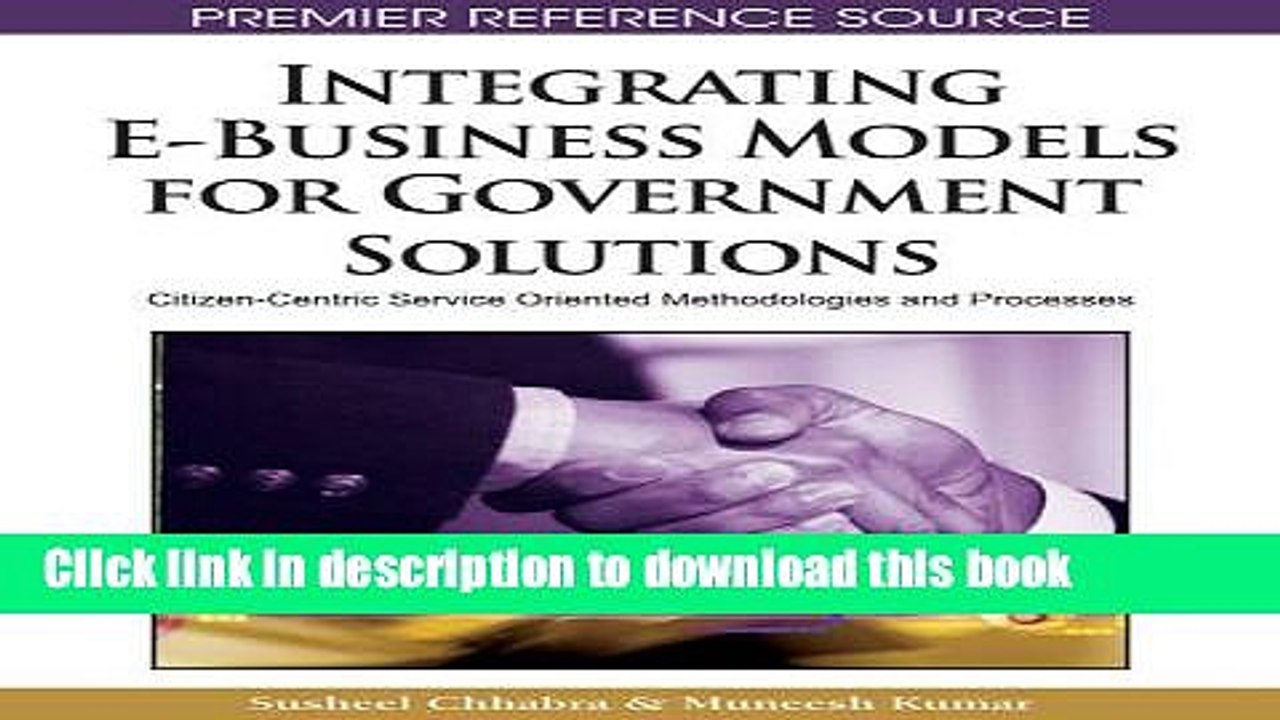 Download Integrating E-Business Models For Government Solutions: Citizen-Centric Service Oriented