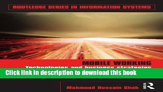 Read Mobile Working: Technologies and Business Strategies (Routledge Series in Information