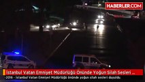İstanbul Vatan Emniyet Müdürlüğü Önünde Yoğun Silah Sesleri Duyuldu.