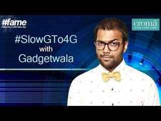 SlowG To 4G with Gadgetwala - An initiative by Croma