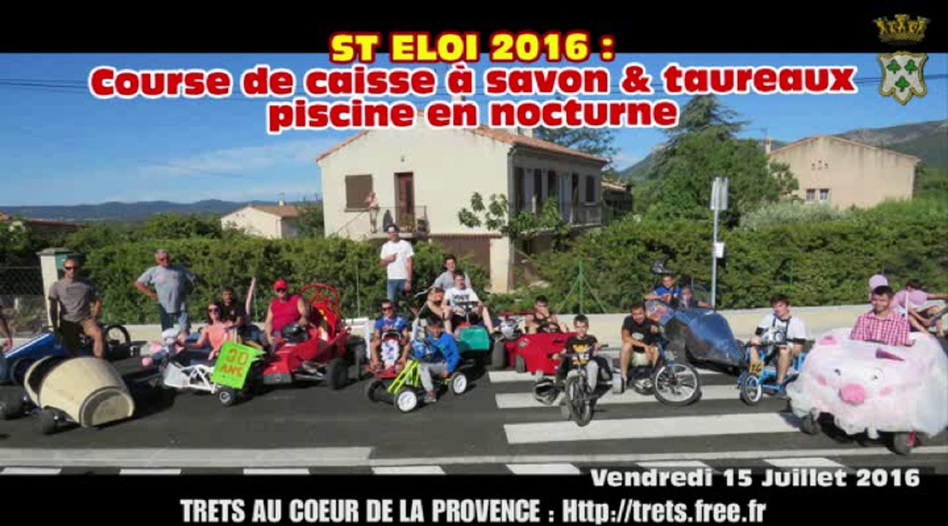 ST ELOI 2016 : 3e course de caisse à savon et Tauneaux Piscine : TRETS  15Juill2016 - Vidéo Dailymotion
