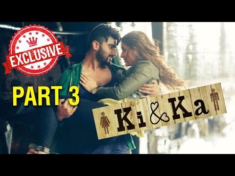 Ki & Ka Full Movie HD | Kareena Kapoor Khan & Arjun Kapoor | Exclusive Interview | Part 3