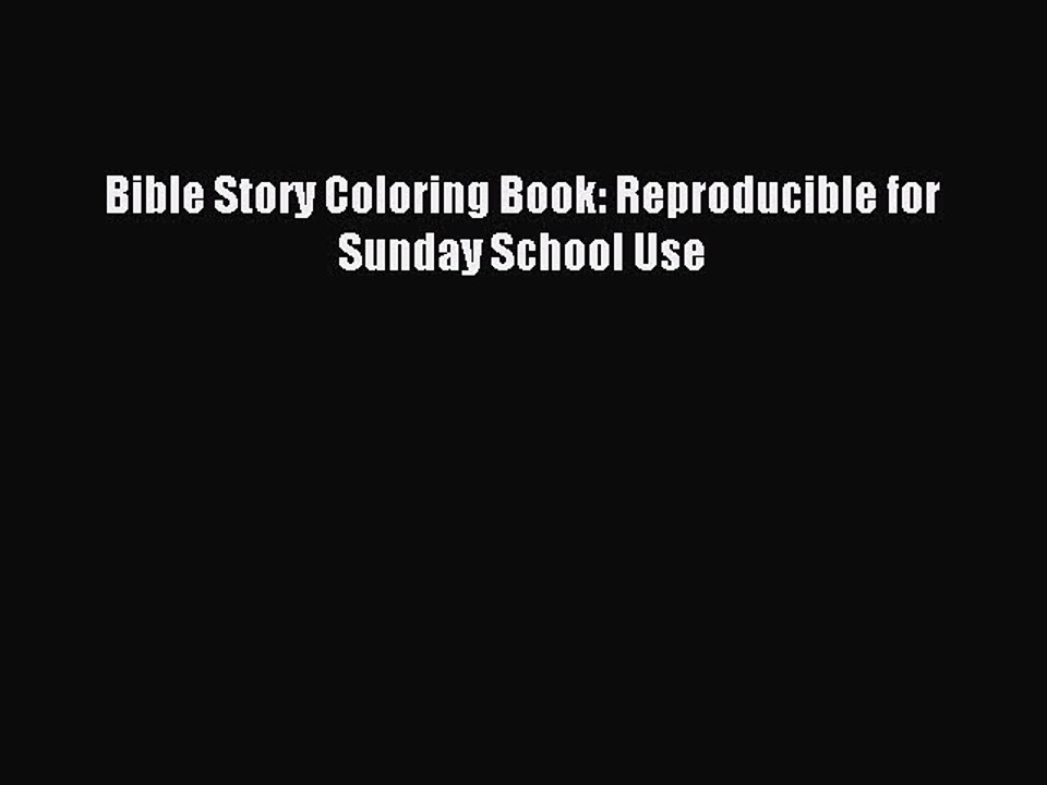 [PDF] Bible Story Coloring Book: Reproducible for Sunday School Use Read Full Ebook